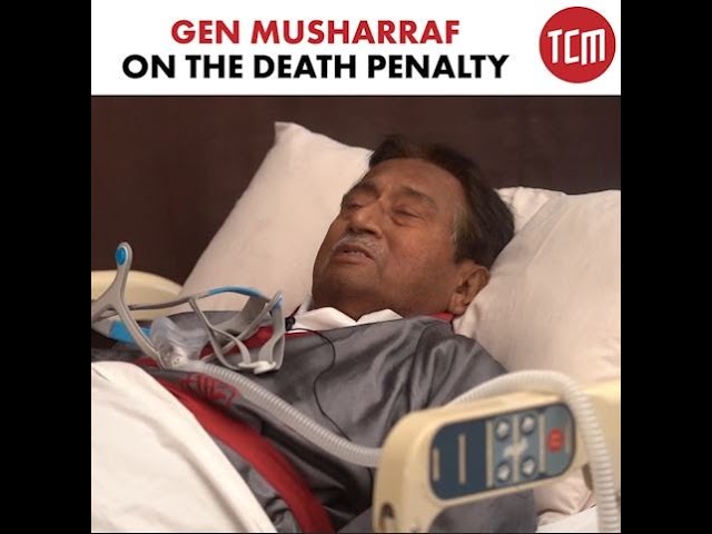 Gen Musharraf Responds Back to the Death Penalty